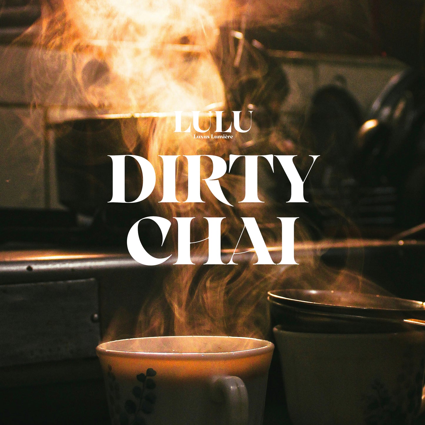 DIRTY CHAI (VELA)